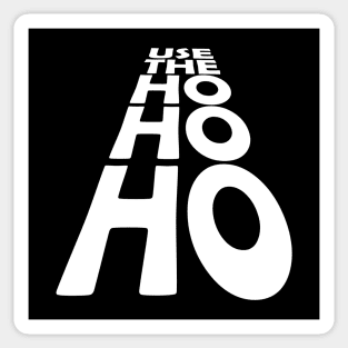 USE THE - HO HO HO Sticker